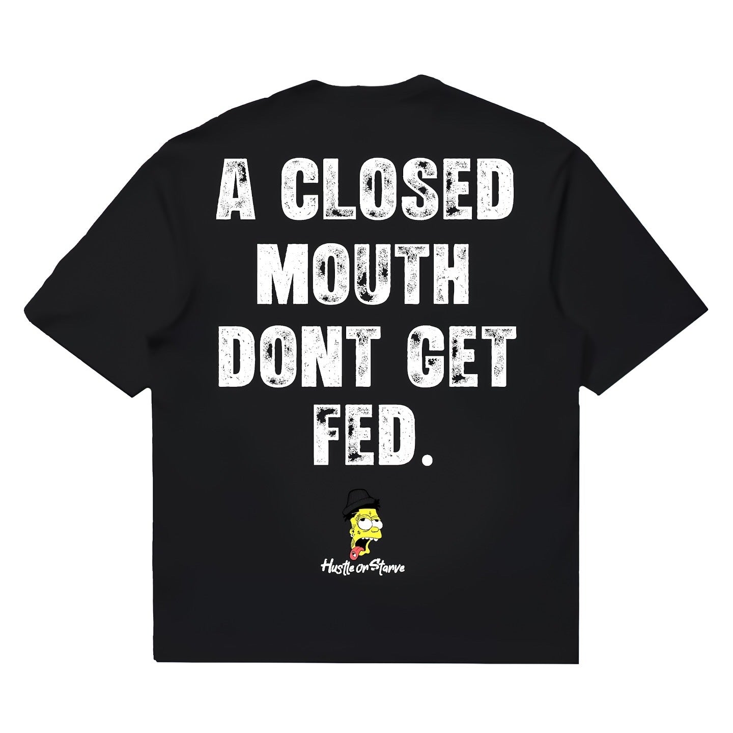 A CLOSED MOUTH DONT GET FED