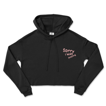 Sorry I Was Hustling hand cropped hoodie