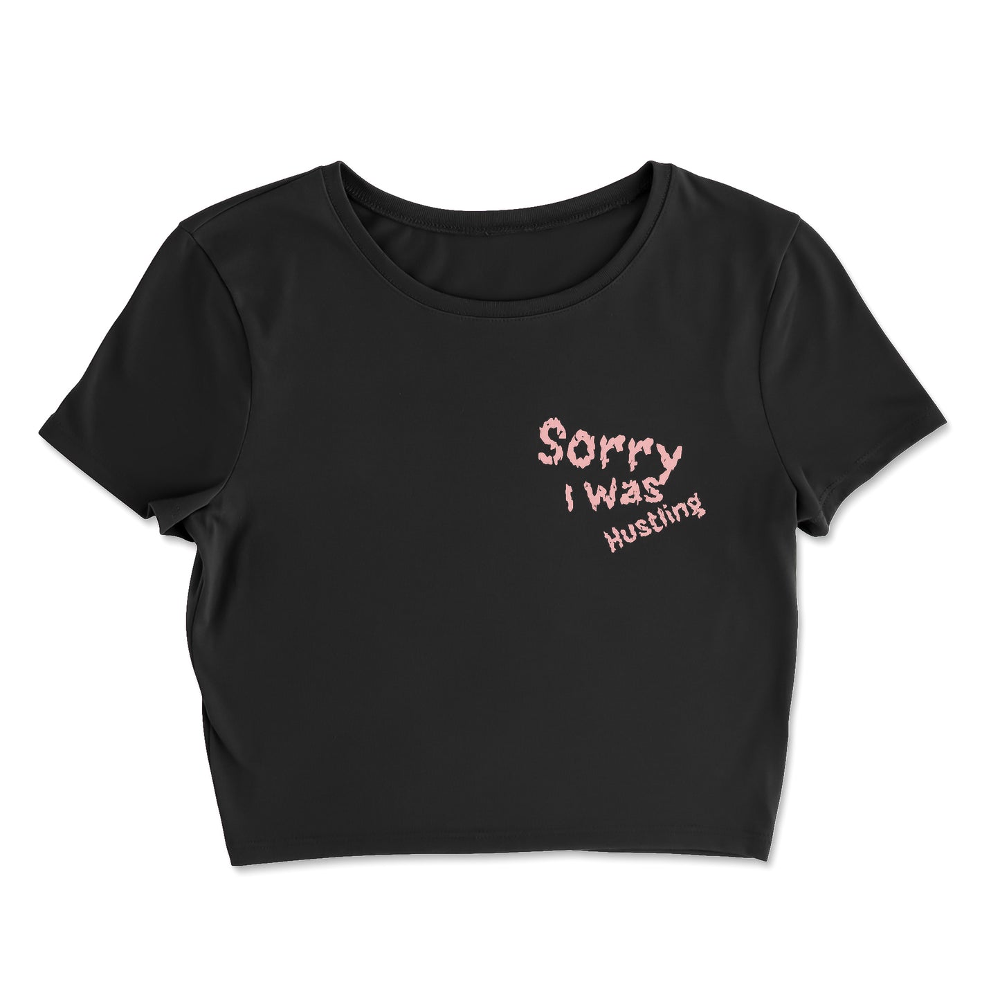 Sorry I Was Hustling hand cropped tshirt