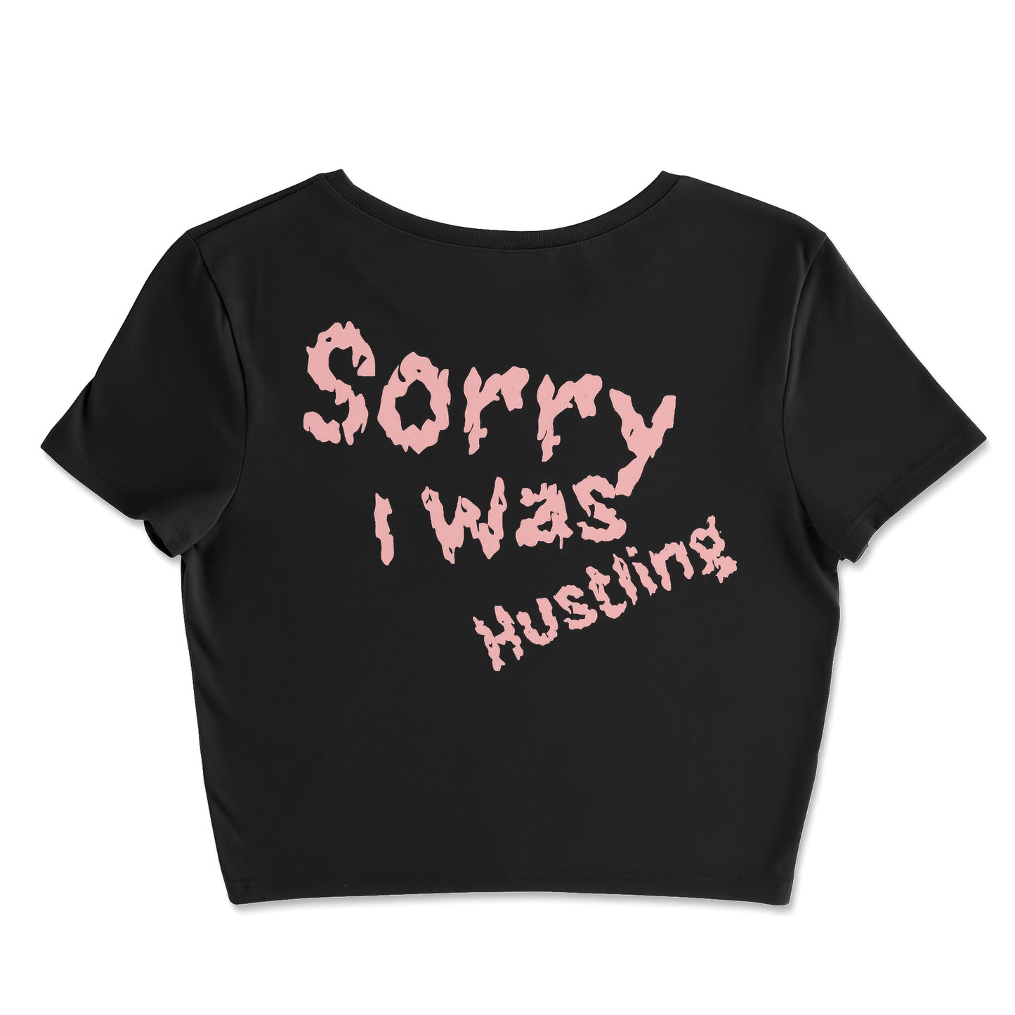 Sorry I Was Hustling hand cropped tshirt