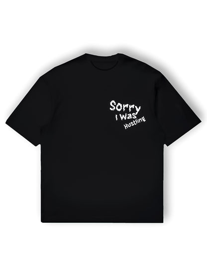 Sorry I Was Hustling Unisex Tees