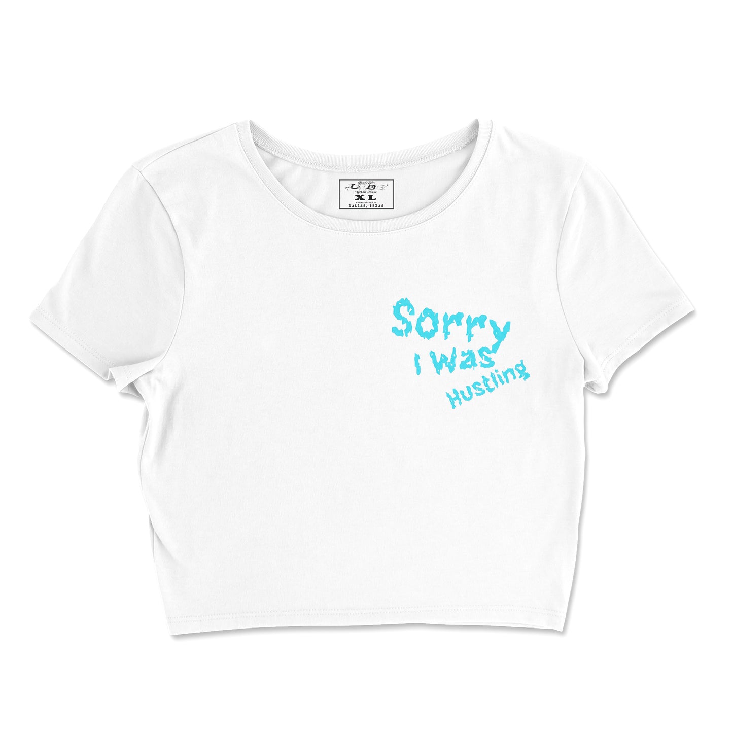 Sorry I Was Hustling hand cropped t-shirts