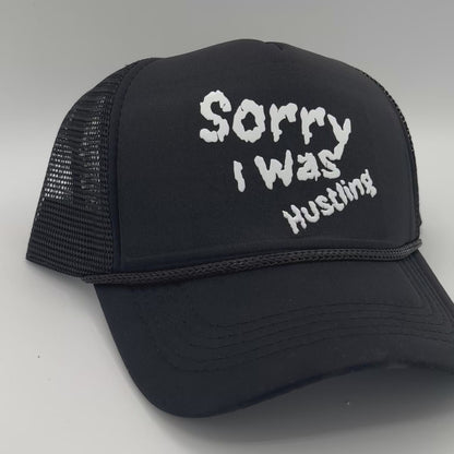 Sorry I Was Hustling Trucker Snapbacks